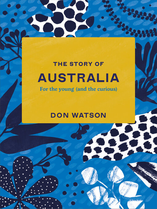 Title details for The Story of Australia: For the young (and the curious) by Don Watson - Available